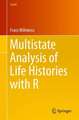 Multistate Analysis of Life Histories with R