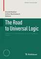 The Road to Universal Logic: Festschrift for 50th Birthday of Jean-Yves Béziau Volume I