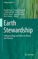 Earth Stewardship: Linking Ecology and Ethics in Theory and Practice