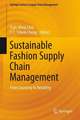 Sustainable Fashion Supply Chain Management: From Sourcing to Retailing