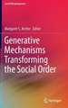 Generative Mechanisms Transforming the Social Order