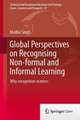 Global Perspectives on Recognising Non-formal and Informal Learning: Why Recognition Matters