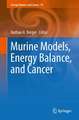 Murine Models, Energy Balance, and Cancer