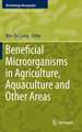 Beneficial Microorganisms in Agriculture, Aquaculture and Other Areas