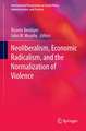 Neoliberalism, Economic Radicalism, and the Normalization of Violence