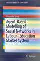 Agent-Based Modelling of Social Networks in Labour–Education Market System