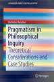 Pragmatism in Philosophical Inquiry: Theoretical Considerations and Case Studies