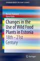 Changes in the Use of Wild Food Plants in Estonia: 18th - 21st Century