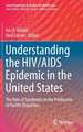 Understanding the HIV/AIDS Epidemic in the United States: The Role of Syndemics in the Production of Health Disparities