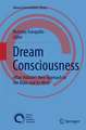 Dream Consciousness: Allan Hobson’s New Approach to the Brain and Its Mind