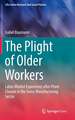 The Plight of Older Workers: Labor Market Experience after Plant Closure in the Swiss Manufacturing Sector