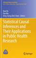 Statistical Causal Inferences and Their Applications in Public Health Research