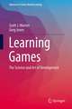 Learning Games: The Science and Art of Development