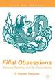 Filial Obsessions: Chinese Patriliny and Its Discontents