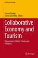 Collaborative Economy and Tourism: Perspectives, Politics, Policies and Prospects