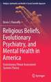 Religious Beliefs, Evolutionary Psychiatry, and Mental Health in America: Evolutionary Threat Assessment Systems Theory