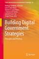 Building Digital Government Strategies: Principles and Practices