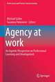 Agency at Work: An Agentic Perspective on Professional Learning and Development