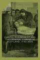 Capital Punishment and the Criminal Corpse in Scotland, 1740–1834