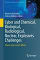 Cyber and Chemical, Biological, Radiological, Nuclear, Explosives Challenges: Threats and Counter Efforts