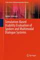 Simulation-Based Usability Evaluation of Spoken and Multimodal Dialogue Systems