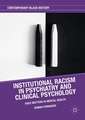 Institutional Racism in Psychiatry and Clinical Psychology: Race Matters in Mental Health