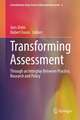 Transforming Assessment: Through an Interplay Between Practice, Research and Policy