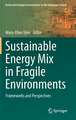 Sustainable Energy Mix in Fragile Environments: Frameworks and Perspectives