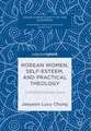 Korean Women, Self-Esteem, and Practical Theology: Transformative Care