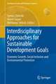 Interdisciplinary Approaches for Sustainable Development Goals: Economic Growth, Social Inclusion and Environmental Protection