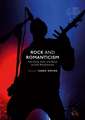 Rock and Romanticism: Post-Punk, Goth, and Metal as Dark Romanticisms