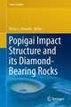 Popigai Impact Structure and its Diamond-Bearing Rocks