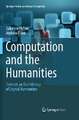 Computation and the Humanities: Towards an Oral History of Digital Humanities