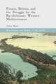 France, Britain, and the Struggle for the Revolutionary Western Mediterranean