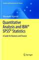 Quantitative Analysis and IBM® SPSS® Statistics: A Guide for Business and Finance