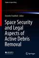 Space Security and Legal Aspects of Active Debris Removal