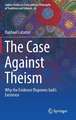 The Case Against Theism: Why the Evidence Disproves God’s Existence