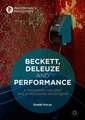 Beckett, Deleuze and Performance: A Thousand Failures and A Thousand Inventions