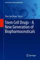 Stem Cell Drugs - A New Generation of Biopharmaceuticals