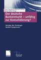 Der deutsche Bankenmarkt — unfähig zur Konsolidierung?: Beiträge des Duisburger Banken-Symposiums