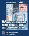 Wettbewerbsfähiger durch Prozeß- und Wissensmanagement: Mit Chancengleichheit auf Erfolgskurs