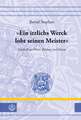 Ein Itzlichs Werck Lobt Seinen Meister: Friedrich Der Weise, Bildung Und Kunste