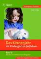 Das Kirchenjahr im Kindergarten (er)leben 03. Von Aschermittwoch bis Pfingsten