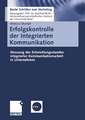 Erfolgskontrolle der Integrierten Kommunikation: Messung des Entwicklungsstandes integrierter Kommunikationsarbeit in Unternehmen