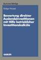 Bewertung direkter Auslandinvestitionen mit Hilfe betrieblicher Investitionskalküle