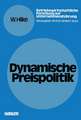 Dynamische Preispolitik: Grundlagen — Problemstellungen — Lösungsansätze