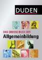 Duden - Das große Buch der Allgemeinbildung