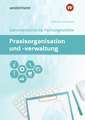 Praxisorganisation und -verwaltung für Zahnmedizinische Fachangestellte. Schulbuch