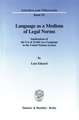 Language as a Medium of Legal Norms.