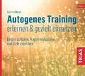 Autogenes Training erlernen & gezielt einsetzen (Hörbuch). CD